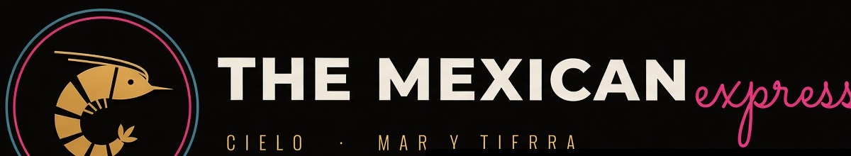 El Mexican express · Cielo Mar y Tierra