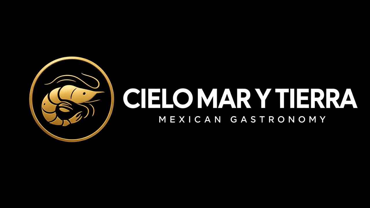 Cielo Mar y Tierra — Mexican Gastronomy